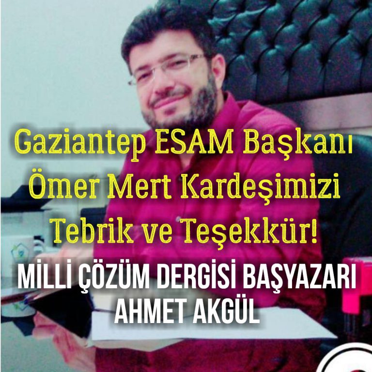 Gaziantep ESAM Başkanı  Ömer Mert Kardeşimizi Tebrik ve Teşekkür!