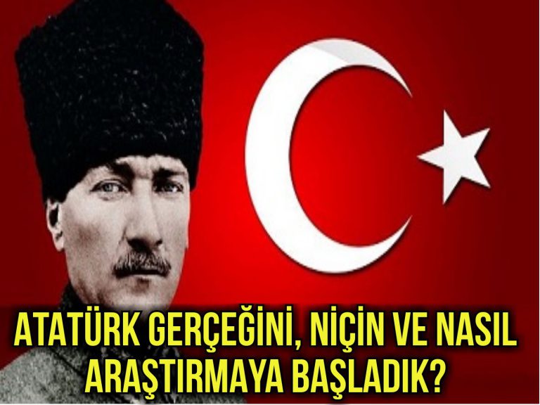 ATATÜRK GERÇEĞİNİ