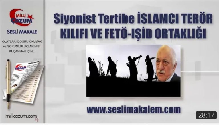 Siyonist Tertibe İSLAMCI TERÖR KILIFI VE FETÖ-IŞİD ORTAKLIĞI!