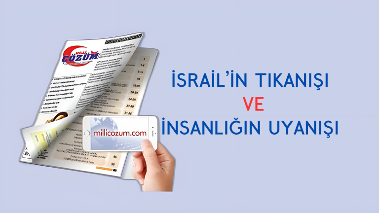 İSRAİL’İN TIKANIŞI VE İNSANLIĞIN UYANIŞI